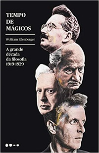 Tempo de mágicos: a grande década da filosofia 1919-1929